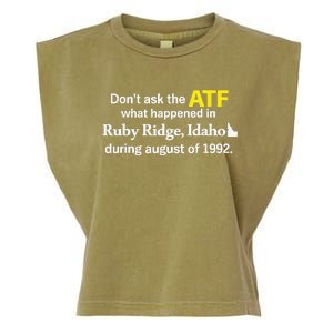 DonT Ask The Atf What Happened In Ruby Ridge Garment-Dyed Women's Muscle Tee