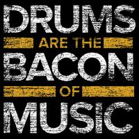 Drums Are The Bacon Of Music Drummer Drums Premium T-Shirt