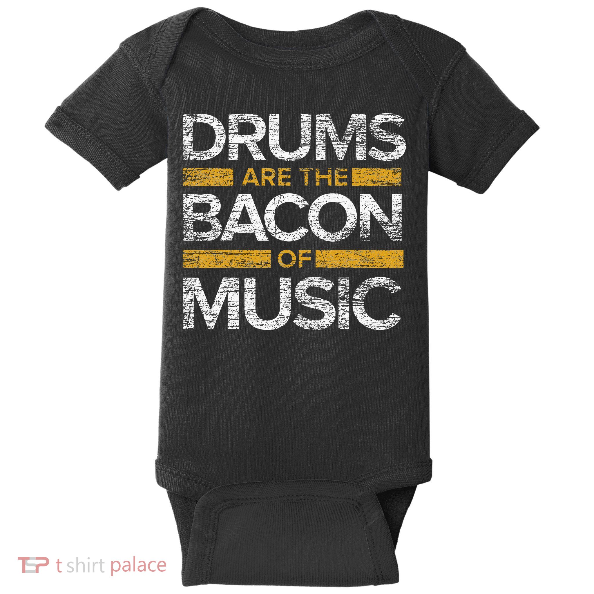Drums Are The Bacon Of Music Drummer Drums Baby Bodysuit