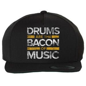 Drums Are The Bacon Of Music Drummer Drums Wool Snapback Cap