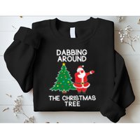 Dabbing Around The Christmas Tree Sweatshirt