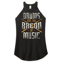 Drums Are The Bacon Of Music Drumming Drummer Music Lover Women’s Perfect Tri Rocker Tank