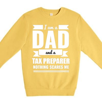 Dad And Tax Preparer Nothing Scares Me Father's Day Premium Crewneck Sweatshirt