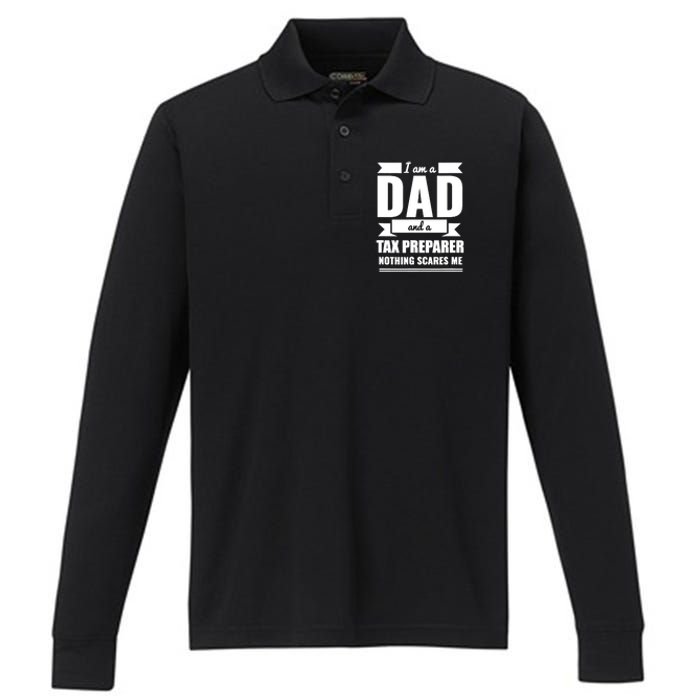 Dad And Tax Preparer Nothing Scares Me Father's Day Performance Long Sleeve Polo