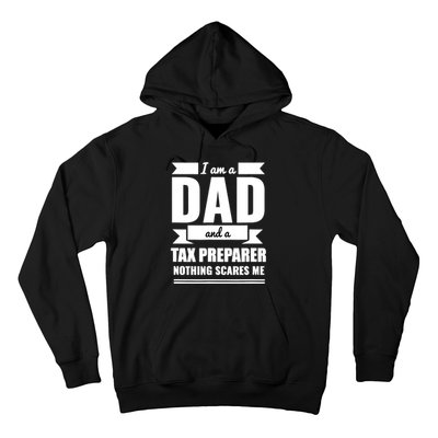 Dad And Tax Preparer Nothing Scares Me Father's Day Hoodie