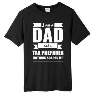 Dad And Tax Preparer Nothing Scares Me Father's Day Tall Fusion ChromaSoft Performance T-Shirt