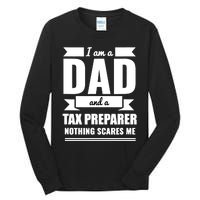 Dad And Tax Preparer Nothing Scares Me Father's Day Tall Long Sleeve T-Shirt