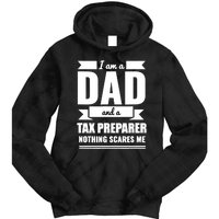 Dad And Tax Preparer Nothing Scares Me Father's Day Tie Dye Hoodie