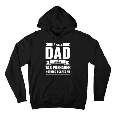 Dad And Tax Preparer Nothing Scares Me Father's Day Tall Hoodie