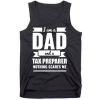 Dad And Tax Preparer Nothing Scares Me Father's Day Tank Top