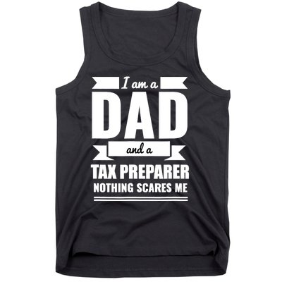 Dad And Tax Preparer Nothing Scares Me Father's Day Tank Top