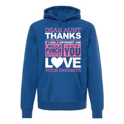 Dear Aunt Thanks For Being My Aunt Best Friends Funny Gift Premium Hoodie