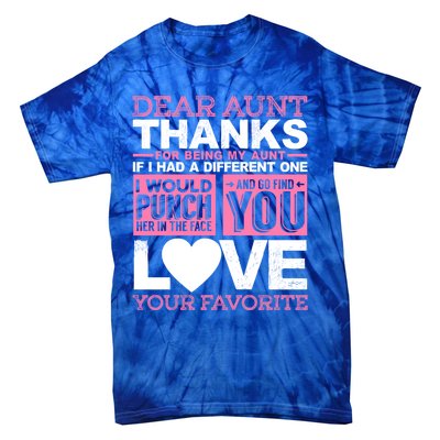 Dear Aunt Thanks For Being My Aunt Best Friends Funny Gift Tie-Dye T-Shirt