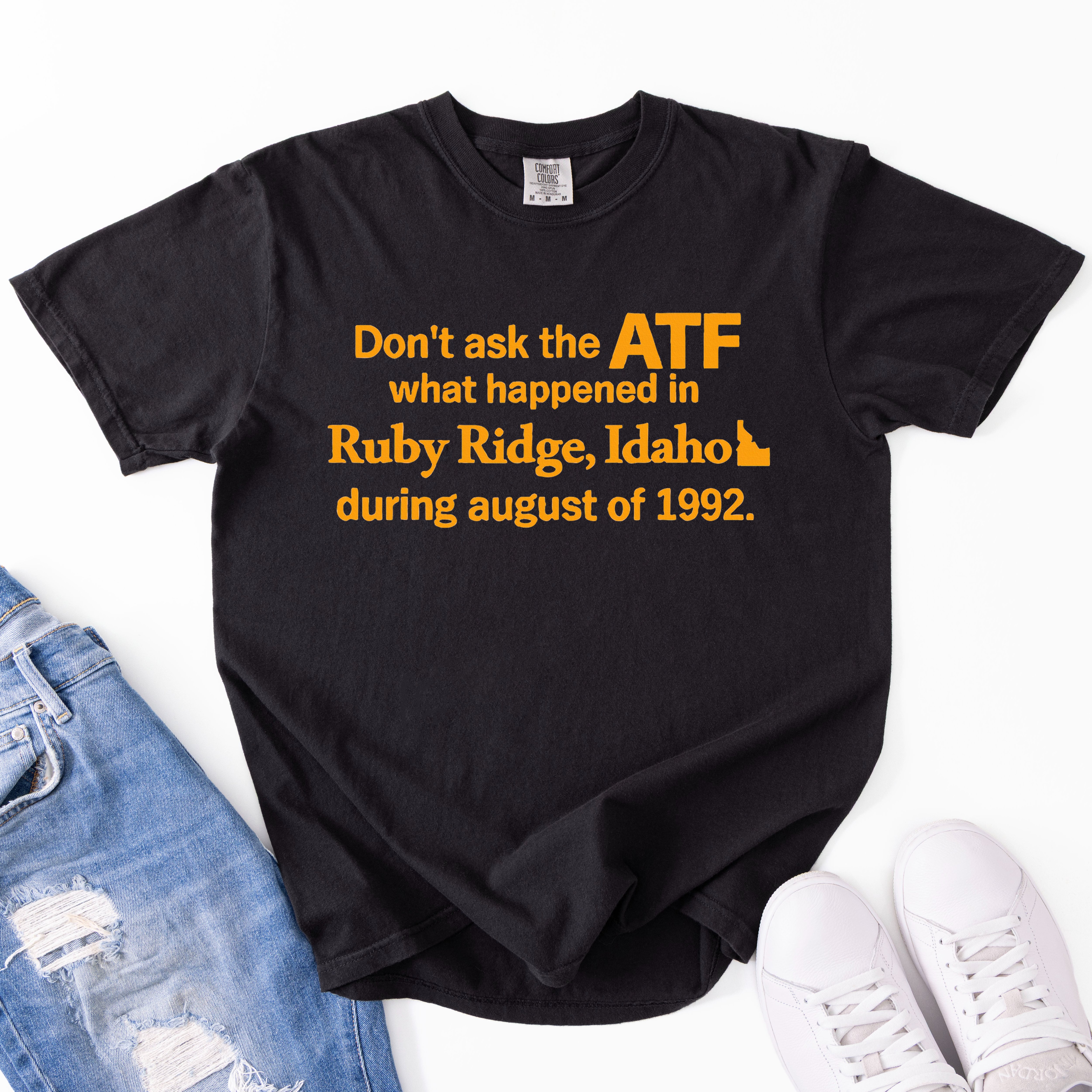 DonT Ask The Atf What Happened In Ruby Ridge Idaho Comfort Colors T-Shirt