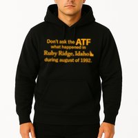 DonT Ask The Atf What Happened In Ruby Ridge Idaho Hoodie