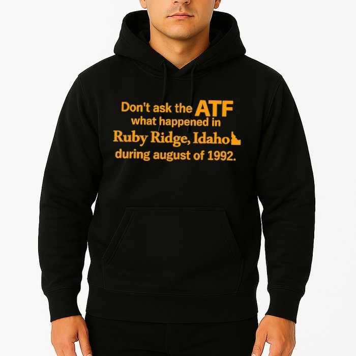 DonT Ask The Atf What Happened In Ruby Ridge Idaho Hoodie