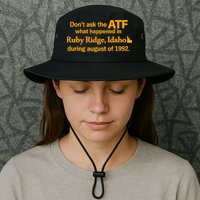 DonT Ask The Atf What Happened In Ruby Ridge Idaho Bucket Hat