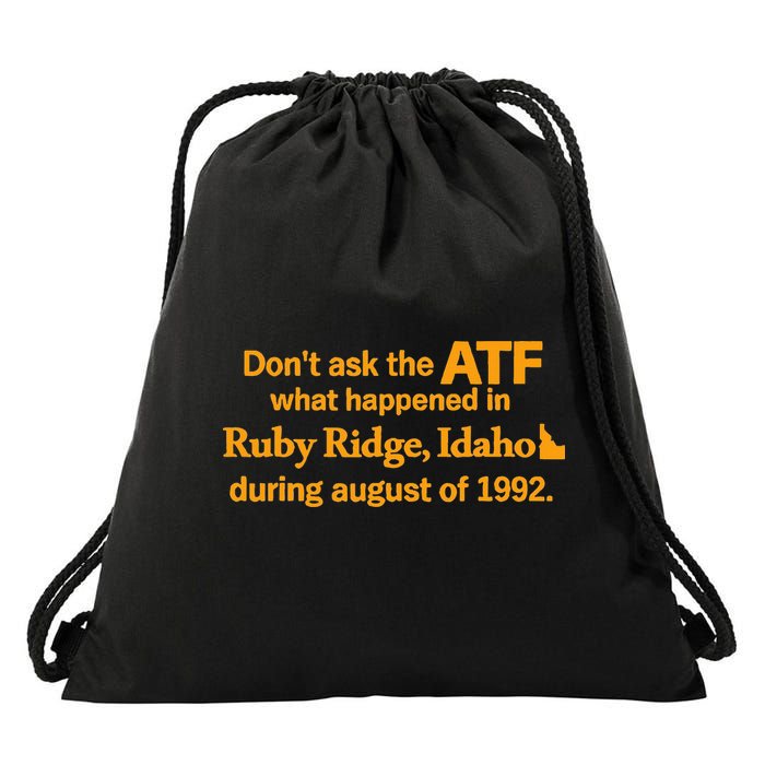 DonT Ask The Atf What Happened In Ruby Ridge Idaho Drawstring Bag