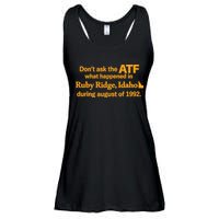 DonT Ask The Atf What Happened In Ruby Ridge Idaho Ladies Essential Flowy Tank