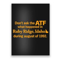 DonT Ask The Atf What Happened In Ruby Ridge Idaho Poster