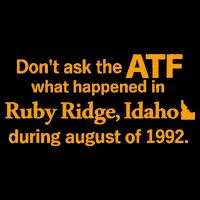 DonT Ask The Atf What Happened In Ruby Ridge Idaho Poster