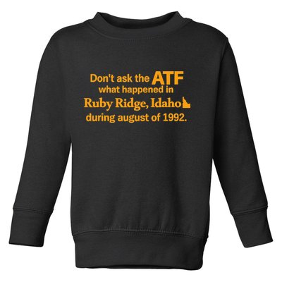 DonT Ask The Atf What Happened In Ruby Ridge Idaho Toddler Sweatshirt