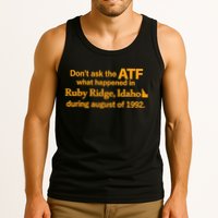 DonT Ask The Atf What Happened In Ruby Ridge Idaho Tank Top