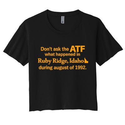 DonT Ask The Atf What Happened In Ruby Ridge Idaho Crop Top