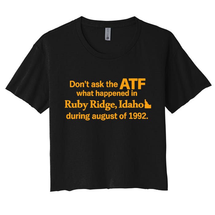 DonT Ask The Atf What Happened In Ruby Ridge Idaho Crop Top