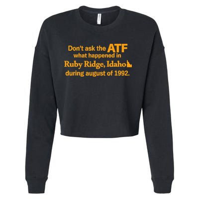 DonT Ask The Atf What Happened In Ruby Ridge Idaho Cropped Pullover Crew