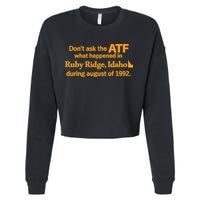 DonT Ask The Atf What Happened In Ruby Ridge Idaho Cropped Pullover Crew