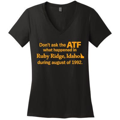 DonT Ask The Atf What Happened In Ruby Ridge Idaho Women's V-Neck T-Shirt