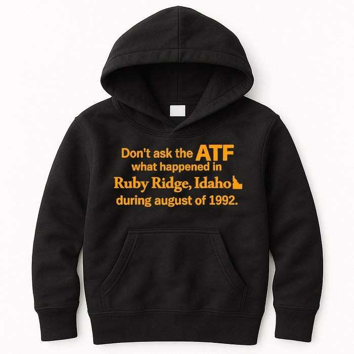 DonT Ask The Atf What Happened In Ruby Ridge Idaho Kids Hoodie