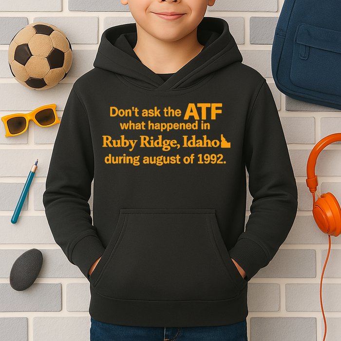 DonT Ask The Atf What Happened In Ruby Ridge Idaho Kids Hoodie