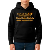 DonT Ask The Atf What Happened In Ruby Ridge Idaho Kids Hoodie