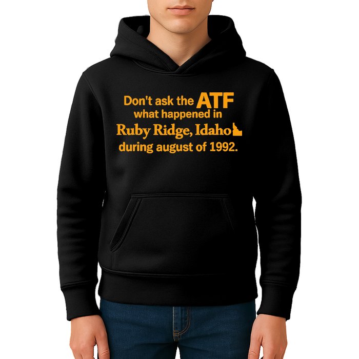 DonT Ask The Atf What Happened In Ruby Ridge Idaho Kids Hoodie