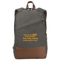DonT Ask The Atf What Happened In Ruby Ridge Idaho Cotton Canvas Backpack