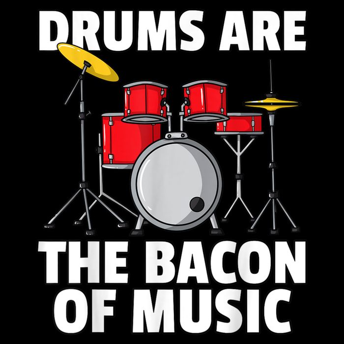 Drums Are The Bacon Of Music Drumming Drummer Player Premium T-Shirt