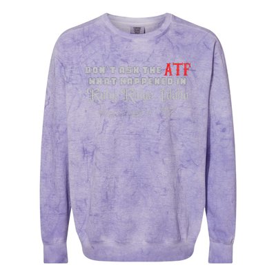 DonT Ask The Atf What Happened In Ruby Ridge Idaho Colorblast Crewneck Sweatshirt