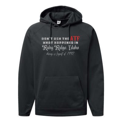 DonT Ask The Atf What Happened In Ruby Ridge Idaho Performance Fleece Hoodie