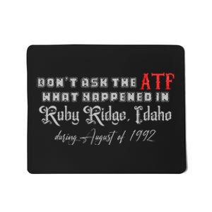 DonT Ask The Atf What Happened In Ruby Ridge Idaho Mousepad