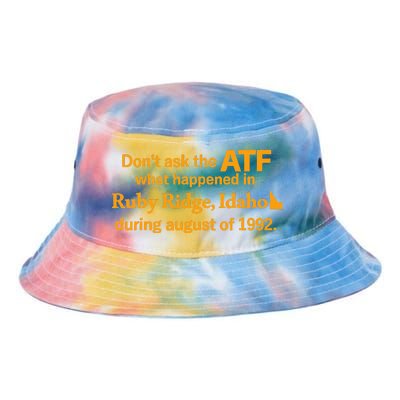 Dont Ask The Atf What Happened In Ruby Ridge Idaho Tie Dye Newport Bucket Hat