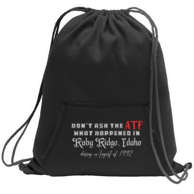 DonT Ask The Atf What Happened In Ruby Ridge Idaho Sweatshirt Cinch Pack Bag