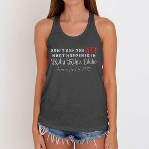 DonT Ask The Atf What Happened In Ruby Ridge Idaho Women's Knotted Racerback Tank