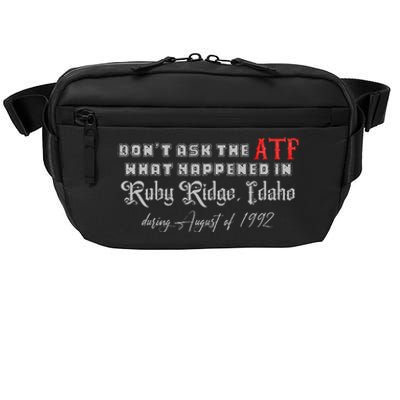 DonT Ask The Atf What Happened In Ruby Ridge Idaho Crossbody Pack