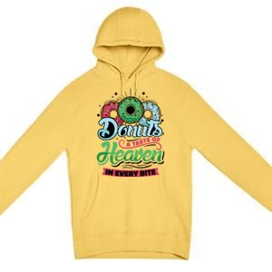 Donuts A Taste Of Heaven In Every Bite Donuts Gift Premium Pullover Hoodie