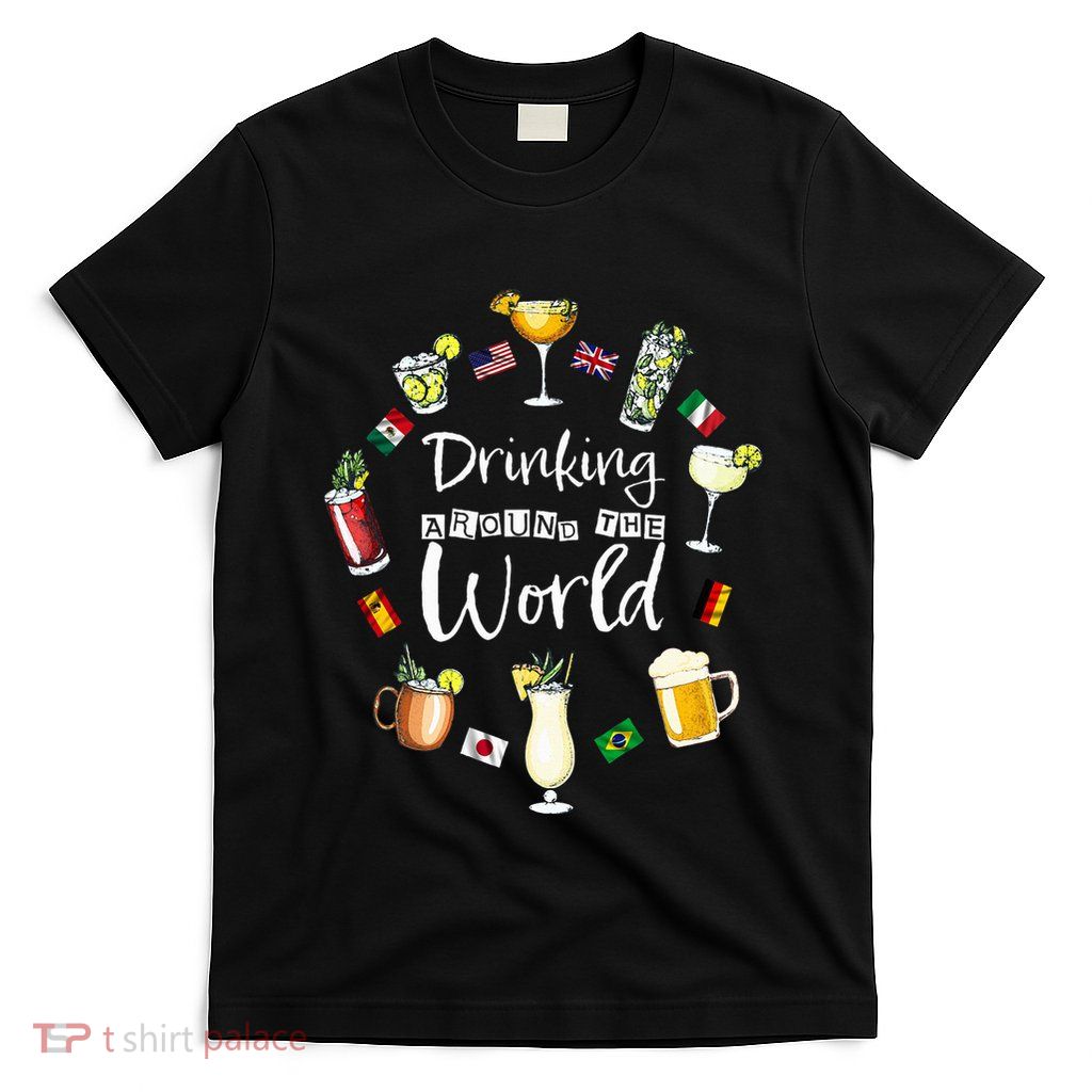 Drinking Around The World Vacation Drinking Showcase T-Shirt
