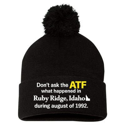 DonT Ask The Atf What Happened In Ruby Ridge Idaho Pom Pom 12in Knit Beanie