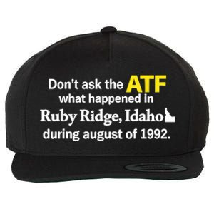 DonT Ask The Atf What Happened In Ruby Ridge Idaho Wool Snapback Cap