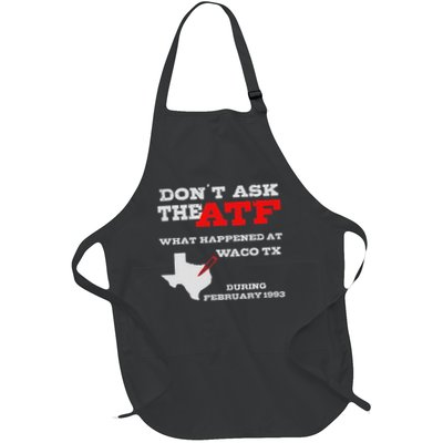 Don't Ask The Atf What Happened In Waco Texas In 1993 Full-Length Apron With Pockets